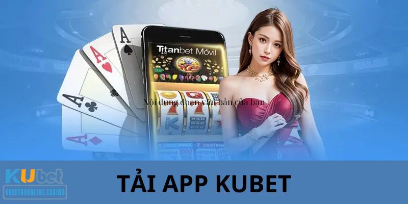 Trong quá trình tải app kubet, người chơi có thể gặp một số trục trặc phổ biến. Hãy cùng tìm hiểu để giải quyết nhanh chóng và dễ dàng